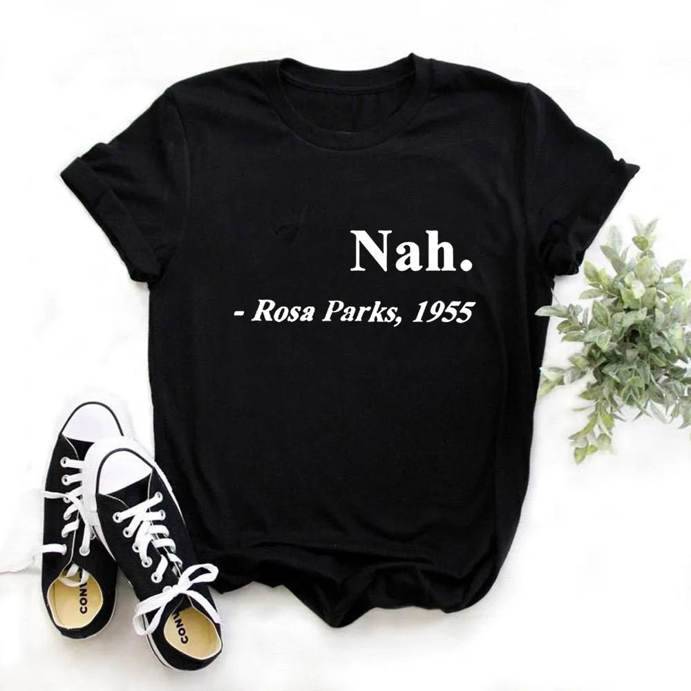 Women's Cute Funny T Shirt Teen Girl Nah Rosa Parks 1955