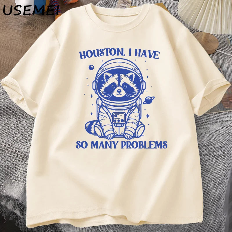 Houston I Have So Many Problems T-Shirt