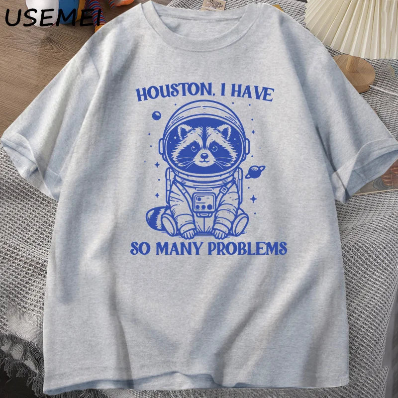 Houston I Have So Many Problems T-Shirt