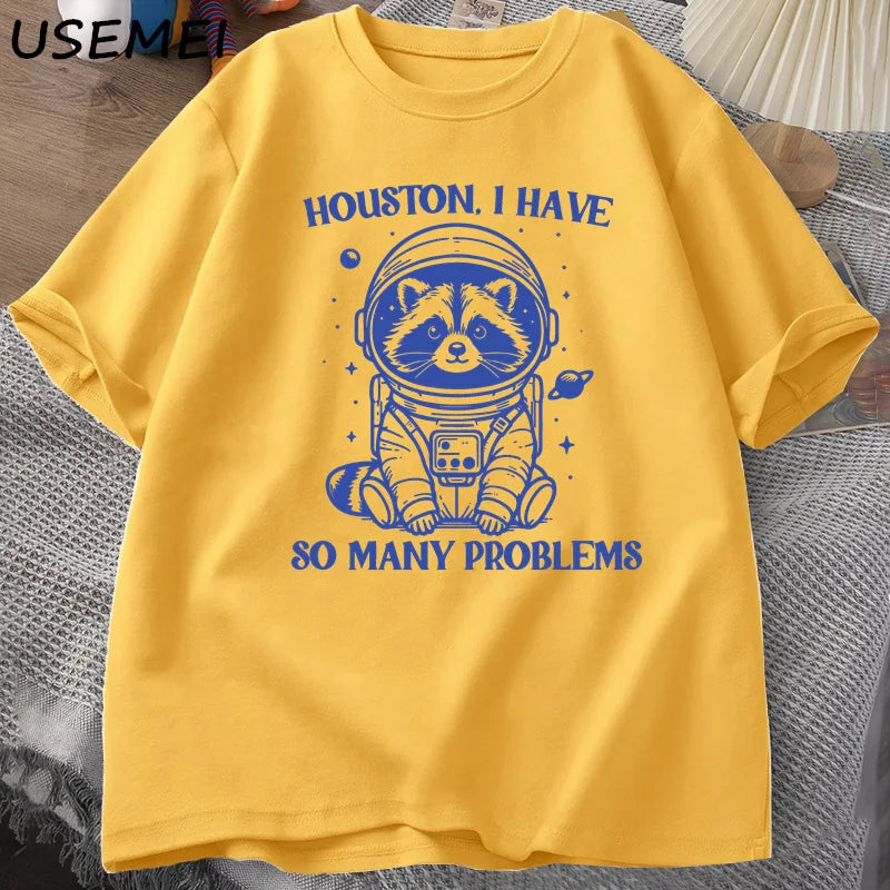 Houston I Have So Many Problems T-Shirt