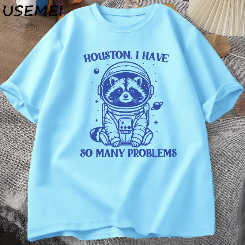 Houston I Have So Many Problems T-Shirt