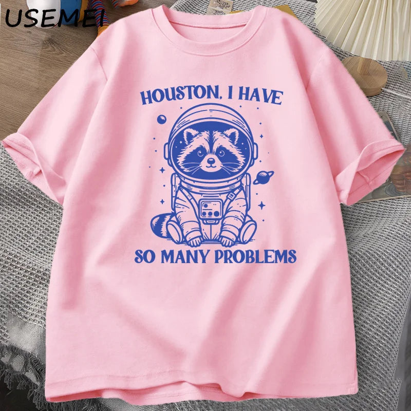 Houston I Have So Many Problems T-Shirt