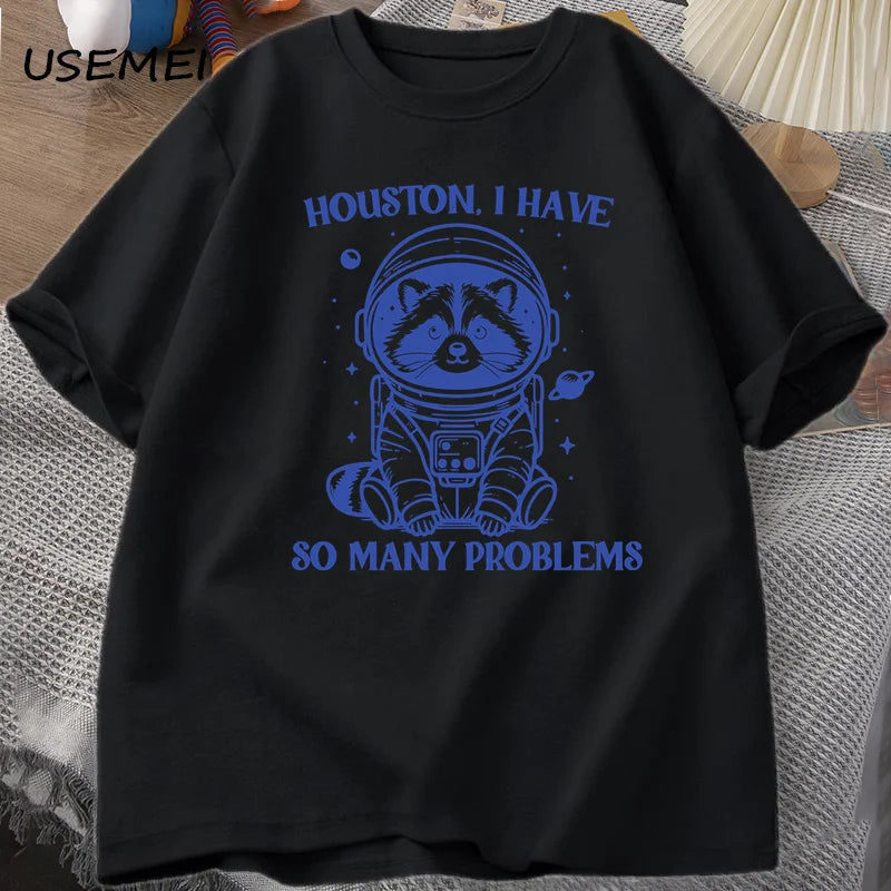 Houston I Have So Many Problems T-Shirt