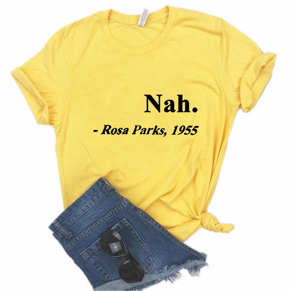Women's Cute Funny T Shirt Teen Girl Nah Rosa Parks 1955