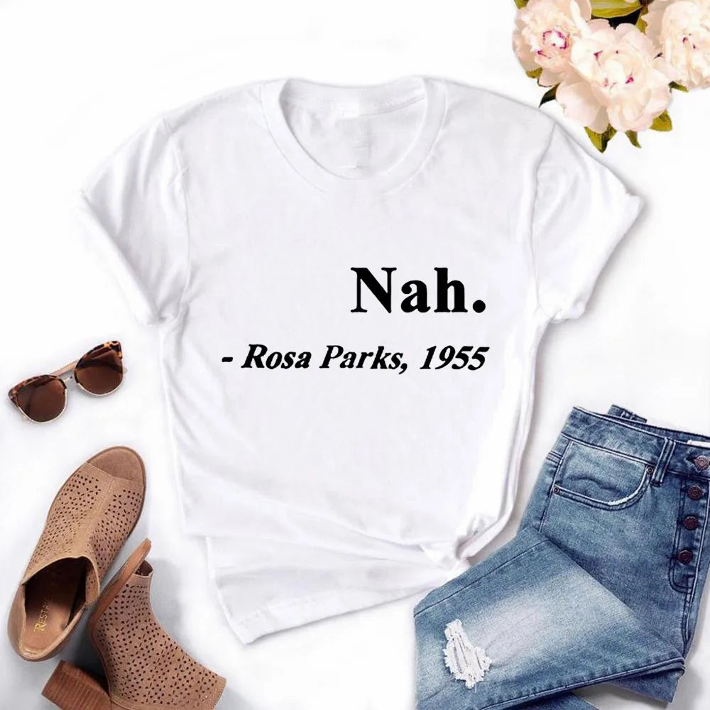 Women's Cute Funny T Shirt Teen Girl Nah Rosa Parks 1955