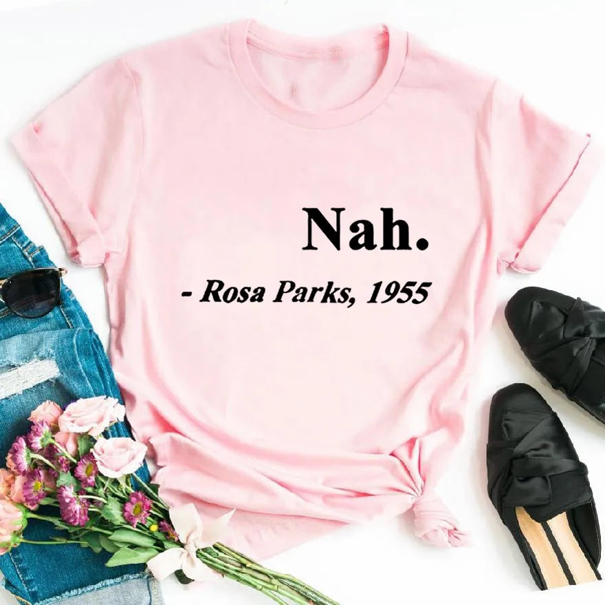 Women's Cute Funny T Shirt Teen Girl Nah Rosa Parks 1955
