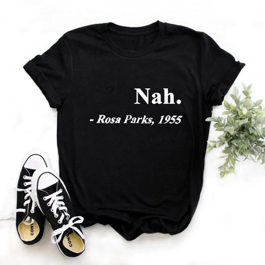 Women's Cute Funny T Shirt Teen Girl Nah Rosa Parks 1955