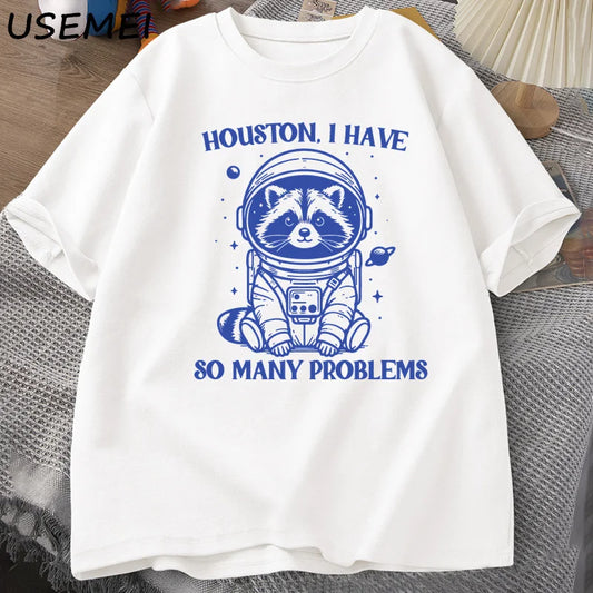 Houston I Have So Many Problems T-Shirt