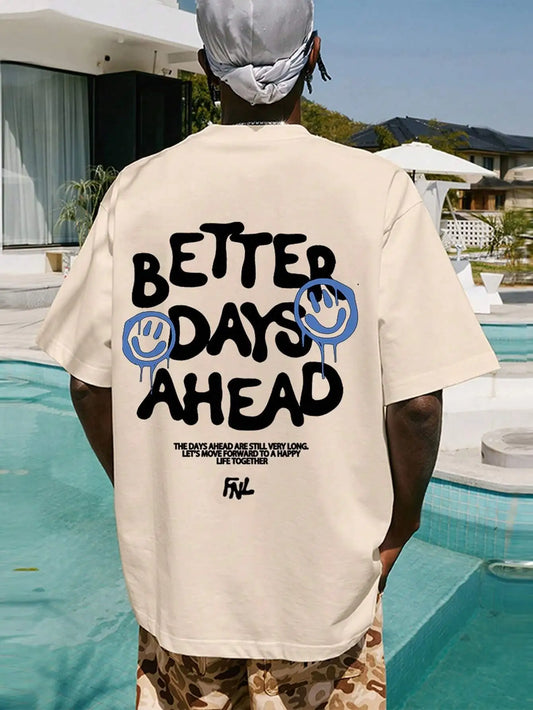 Better Days Ahead Letter Graphic Men Women T-Shirt